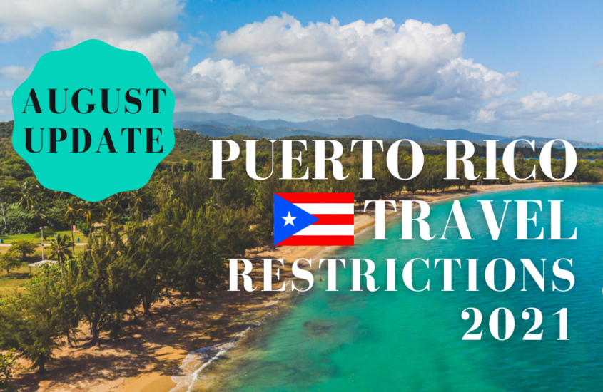 New Puerto Rico Travel Restrictions – August 2021 Update
