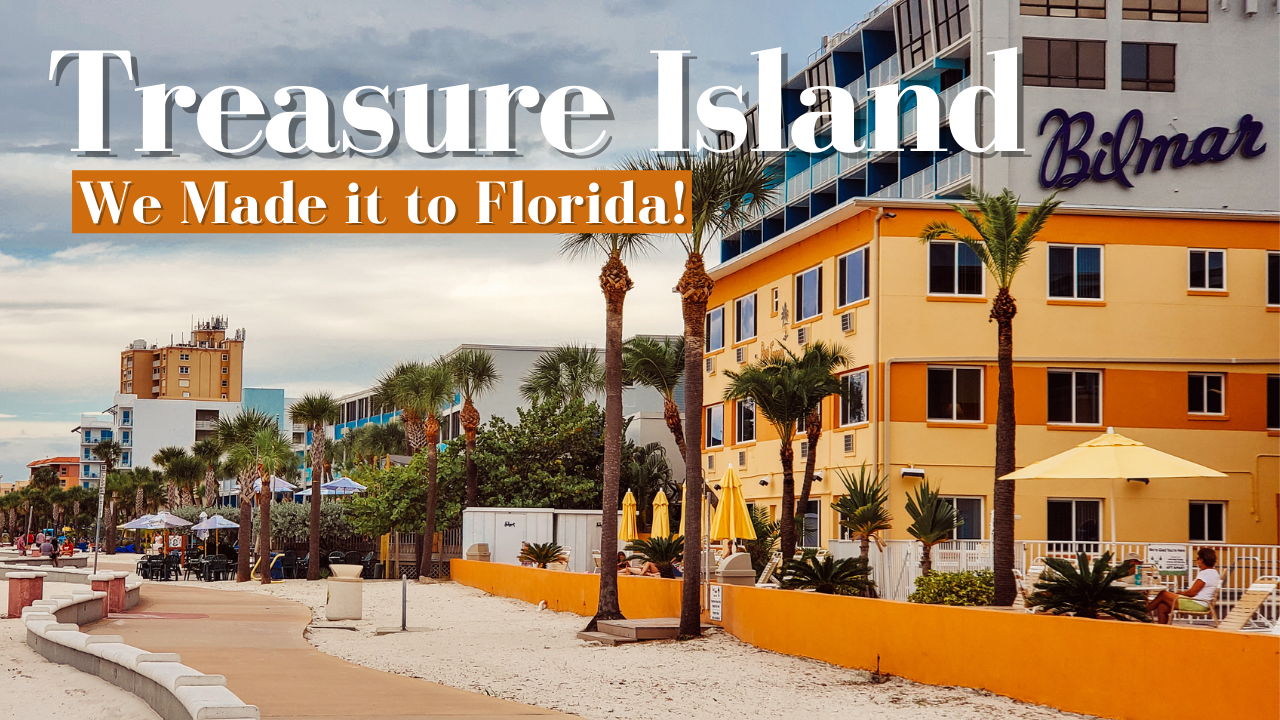 We Made it Florida! Our Treasure Island Stay The Wandering Hartz